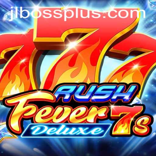Unveiling RushFever7sDeluxe: An Exhilarating Slot Experience with JL BOSS